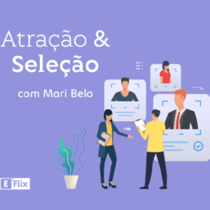 Atração e Seleção de Talentos