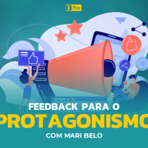 Feedback para o Protagonismo!