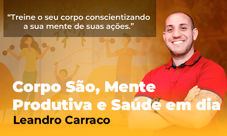 Corpo São, Mente Produtiva e Saúde em dia