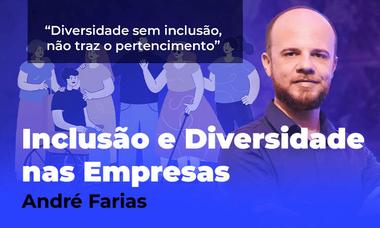 Inclusão e Diversidade nas Empresas