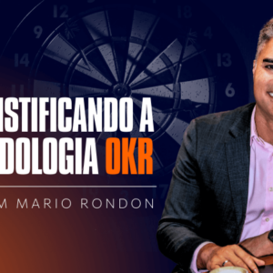 Desmistificando a Metodologia OKR