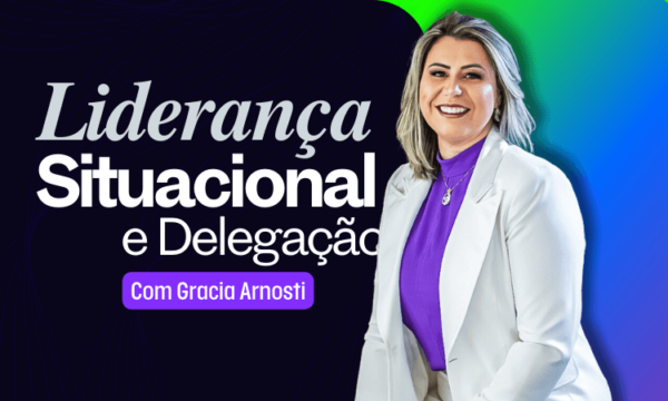 Liderança Situacional e Delegação